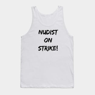 Nudist On Strike! Tank Top